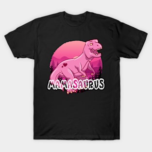 Mamasaurus T rex Dinosaur Funny Mama Saurus T-Shirt